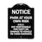 Signmission Park at Your Own Risk H.O.A. Not Responsible for Theft or Damage to Vehicles o, A-DES-BW-1824-23536 A-DES-BW-1824-23536 - alternate 1